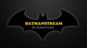 batmanstream alternative