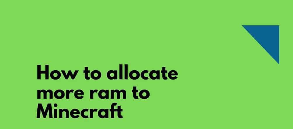 How To Allocate More RAM To Minecraft